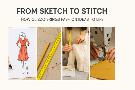 From Sketch to Stitch: How Olizzo Brings Fashion Ideas to Life